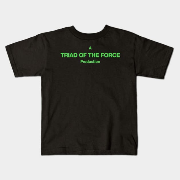 A Triad of the Force Production Kids T-Shirt by Triad Of The Force